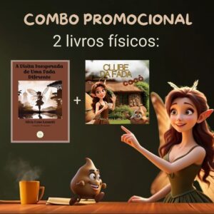 COMBO: livros físicos "A Visita Inesperada de uma Fada Diferente" + "Clube da Fada"